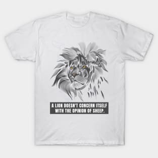 A Lion doesn't concern itself T-Shirt
